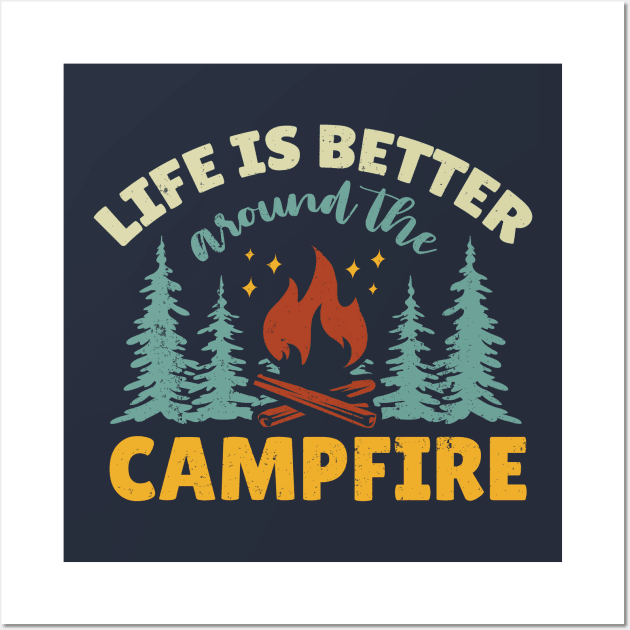 Life is Better Around The Campfire Cool Design Wall Art by BadrooGraphics Store